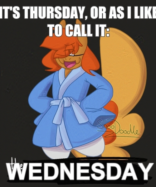 Meme redraw of Tzun, 'IT'S THURSDAY, OR AS I LIKE TO CALL IT... WEDNESDAY'